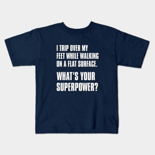 What's Your Superpower (Tripping) Kids T-Shirt